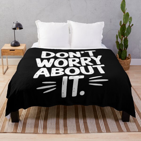 Item preview, Don’t Worry About It designed and sold by Frank Ring.