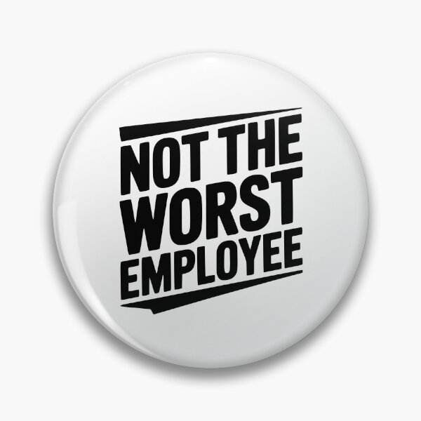 Item preview, Not The Worst Employee designed and sold by Frank Ring.