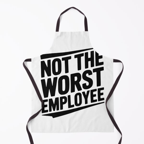 Item preview, Not The Worst Employee designed and sold by Frank Ring.