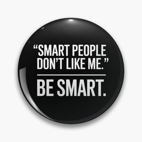 Item preview, Smart People Don't Like Me, Funny Smart People Quote designed and sold by BLZART.