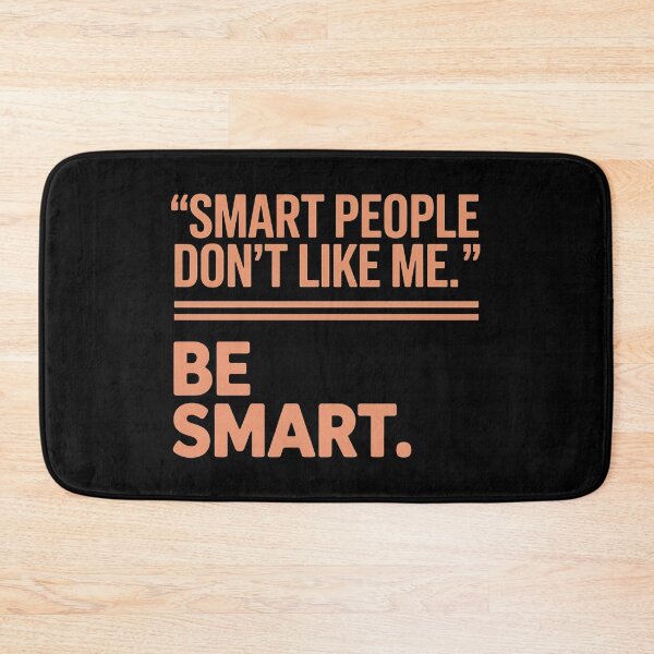Item preview, Smart People Don't Like Me, Funny Smart People Quote designed and sold by BLZART.