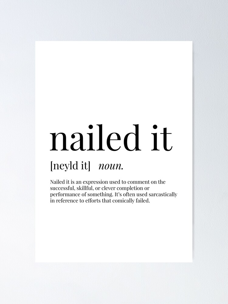 nailed-it-definition-poster-by-definingprints-redbubble