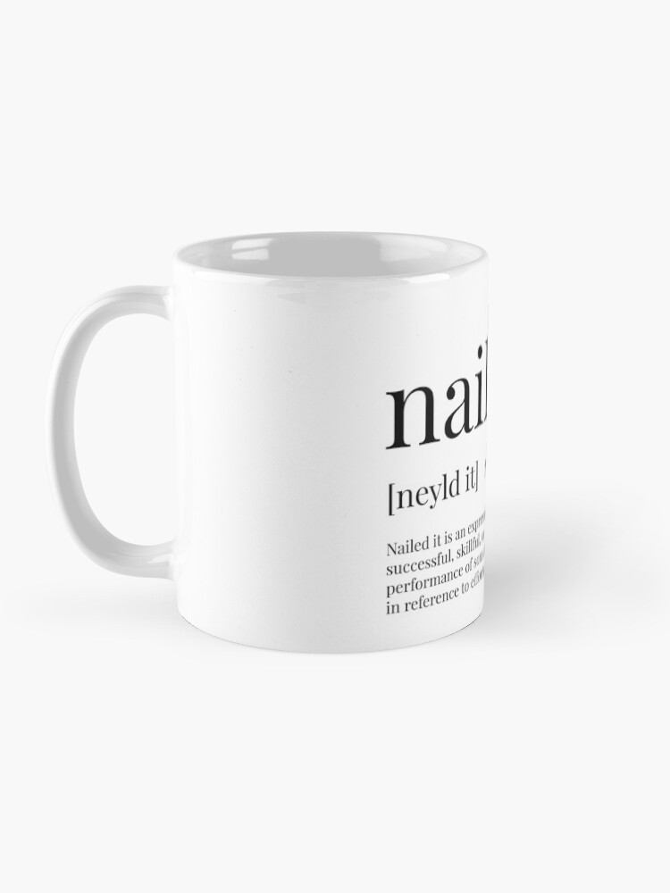 nailed-it-definition-coffee-mug-for-sale-by-definingprints-redbubble