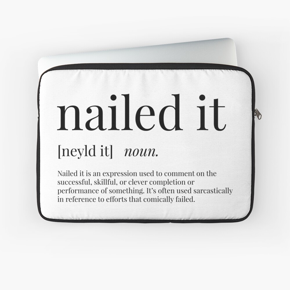 Nailed It Definition - Nailed It - Pin | TeePublic