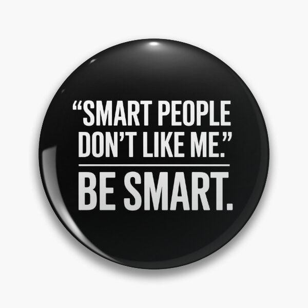 Item preview, Smart People Don't Like Me, Funny Smart People Quote designed and sold by BLZART.