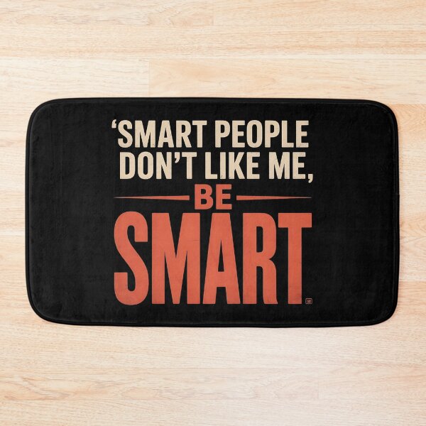 Item preview, Smart People Don't Like Me, Funny Smart People Quote designed and sold by BLZART.