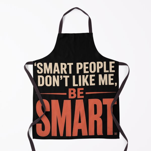 Item preview, Smart People Don't Like Me, Funny Smart People Quote designed and sold by BLZART.