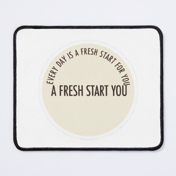 Item preview, Every Day is A Fresh Start for you designed and sold by FusionOfTrends.