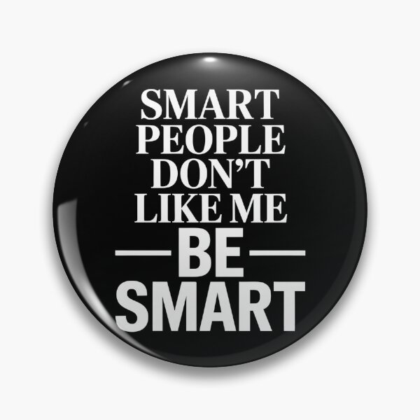 Item preview, Smart People Don't Like Me, Funny Smart People Quote designed and sold by BLZART.