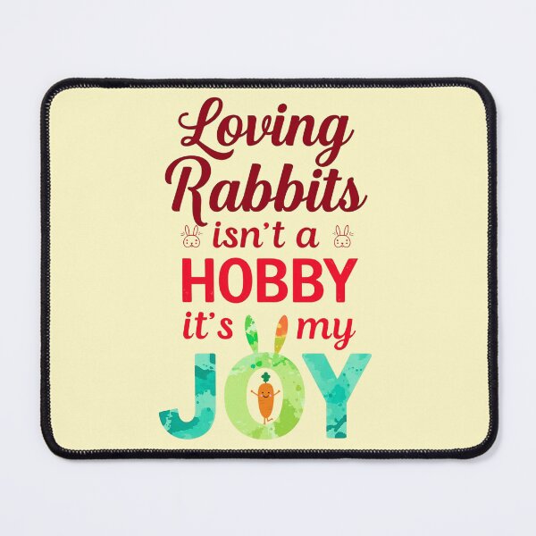 Item preview, Loving Rabbits Isn’t a Hobby, It’s My Joy – Rabbit Lover Quote Design designed and sold by SnarkyTextStudiO.