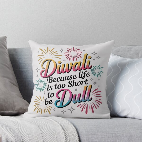 Item preview, Diwali Because Life Is Too Short to Be Dull – Colorful Festival Design designed and sold by Jollys-ArtShop.