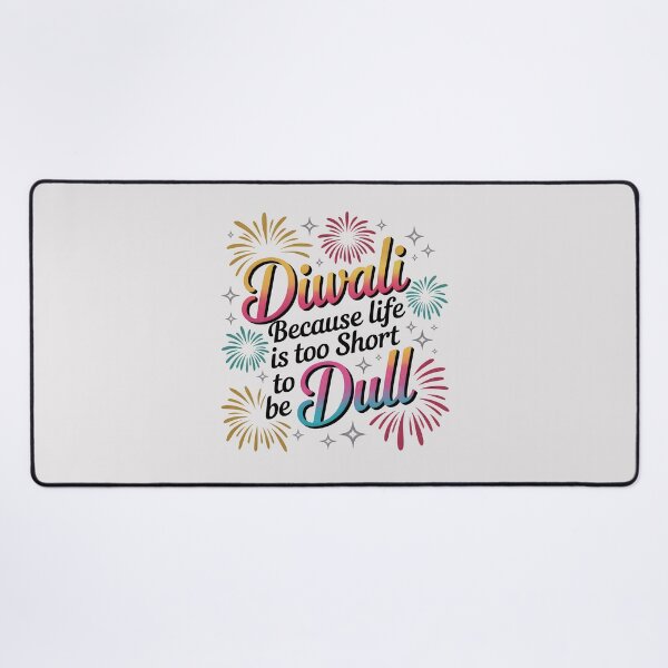 Item preview, Diwali Because Life Is Too Short to Be Dull – Colorful Festival Design designed and sold by Jollys-ArtShop.
