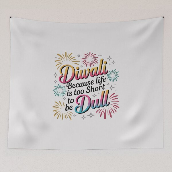 Item preview, Diwali Because Life Is Too Short to Be Dull – Colorful Festival Design designed and sold by Jollys-ArtShop.