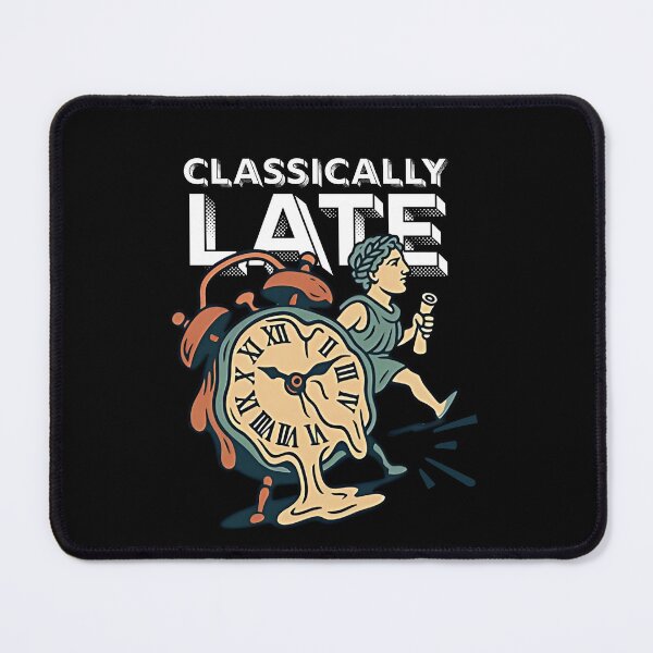 Item preview, Classically Late – Funny Melting Roman Clock | Procrastinator SarcasticHumor designed and sold by Cree8if.