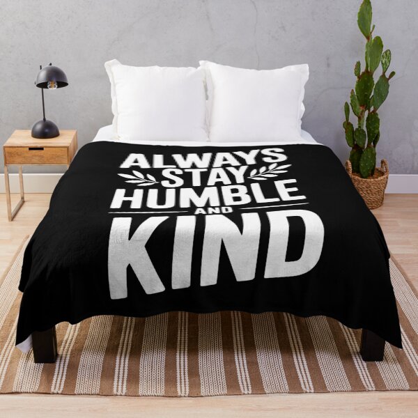 Item preview, Always Stay Humble and Kind designed and sold by Frank Ring.