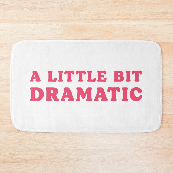 Item preview, A Little Bit Dramatic ,Minimal Style,Girlfriend Gift,Funny Slogan ,Best Friend Gifts designed and sold by kolshi-shop.