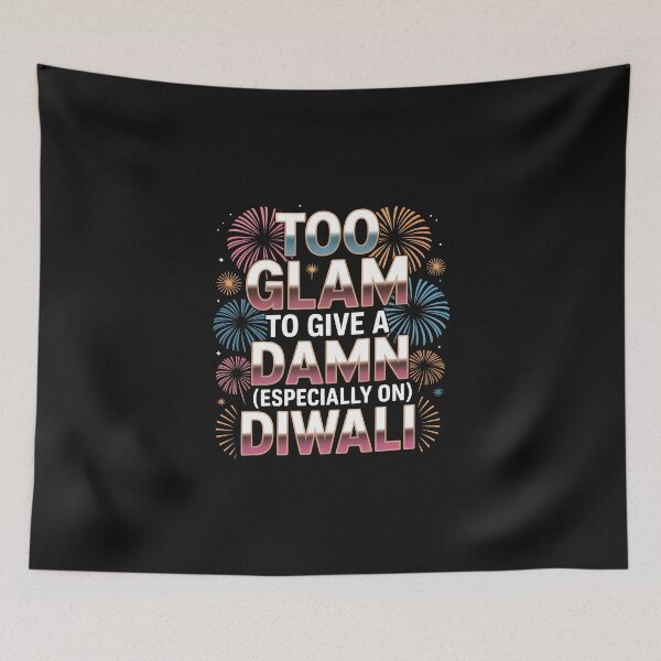 Item preview, Too Glam to Give a Damn Especially on Diwali – Sparkling Festival Design designed and sold by Jollys-ArtShop.