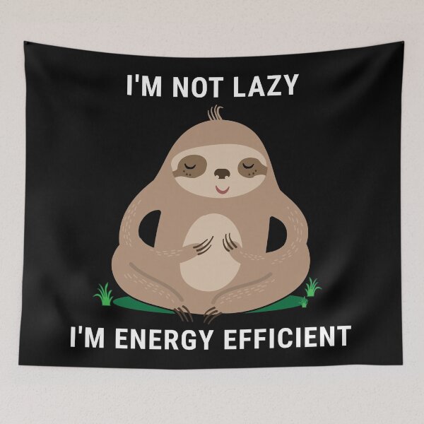 Item preview, I'm Not Lazy I'm Energy Efficient designed and sold by anziehend.