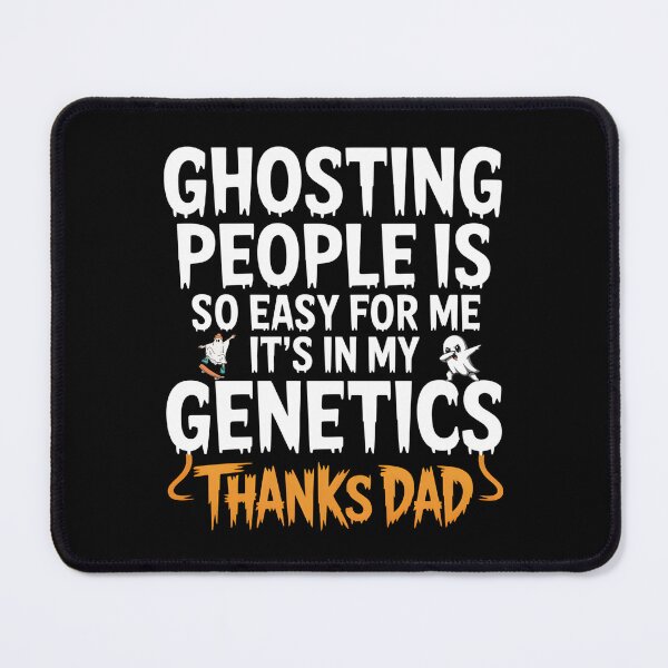 Item preview, Ghosting People is so Easy for me It's in My Genetics - Funny Halloween Gift for Sarcasm and Dark Humor Fans. designed and sold by ZyziowskyArt.