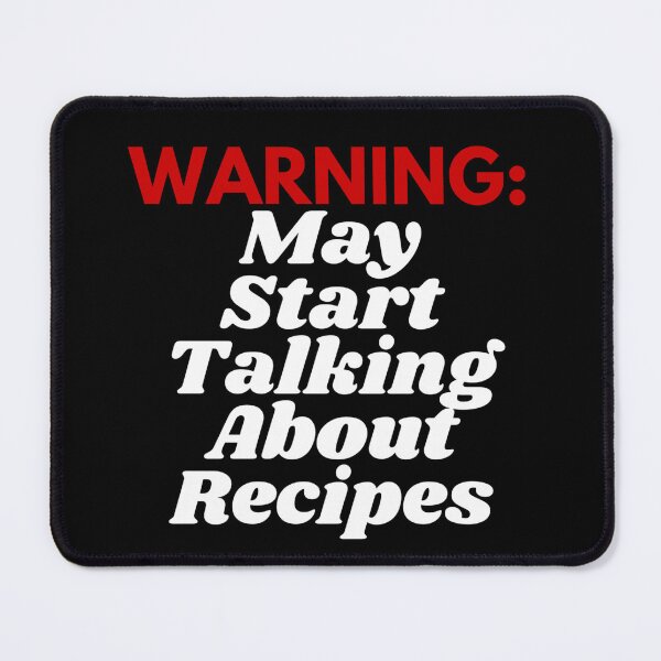 Item preview, Warning: May Start Talking About Recipes – Funny Cooking Quote Design for Chefs & Food Lovers designed and sold by boldstuffshop.