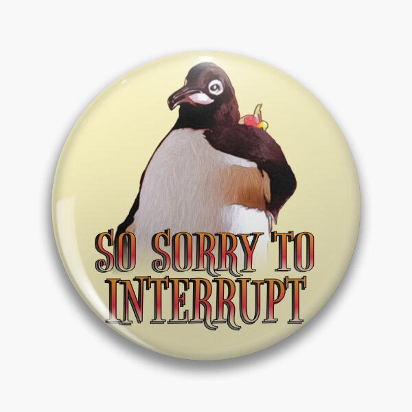 Item preview, Sorry to Interrupt designed and sold by Illannoyed.