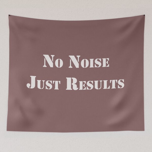 Item preview, No Noise, Just Results – Focus & Discipline Quote Design designed and sold by ArtNestVerse.