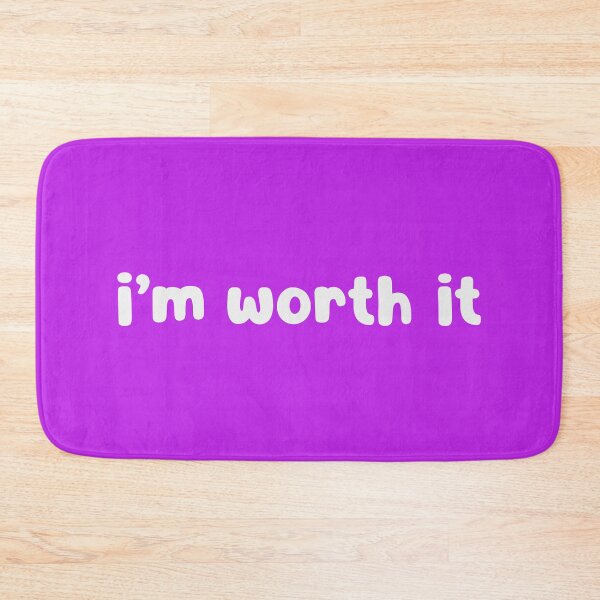 Item preview, I'm Worth It designed and sold by glowdesigns.