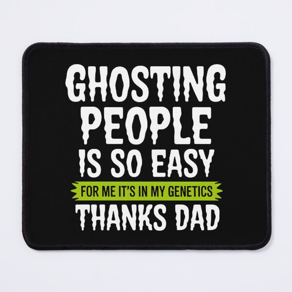 Item preview, Ghosting People is so Easy for me It's in My Genetics - Funny Halloween Gift for Sarcasm and Dark Humor Fans. designed and sold by ZyziowskyArt.