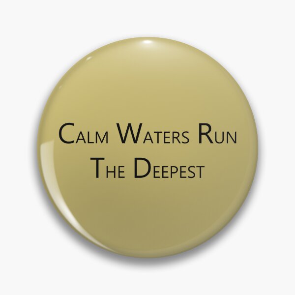 Item preview, Calm Waters Run the Deepest – Wisdom & Strength Quote Design designed and sold by ArtNestVerse.