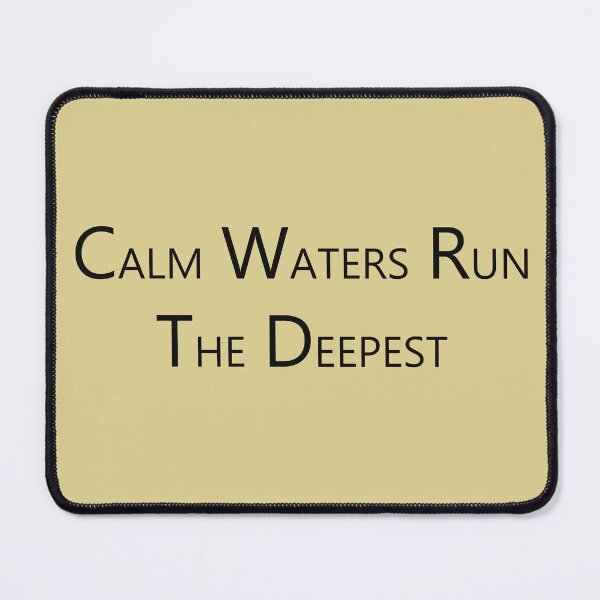 Item preview, Calm Waters Run the Deepest – Wisdom & Strength Quote Design designed and sold by ArtNestVerse.