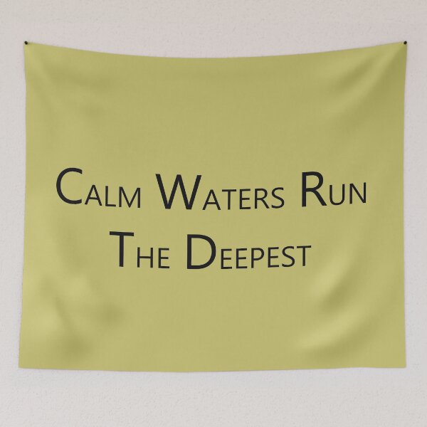 Item preview, Calm Waters Run the Deepest – Wisdom & Strength Quote Design designed and sold by ArtNestVerse.