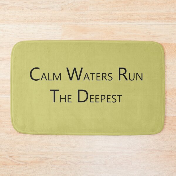 Item preview, Calm Waters Run the Deepest – Wisdom & Strength Quote Design designed and sold by ArtNestVerse.