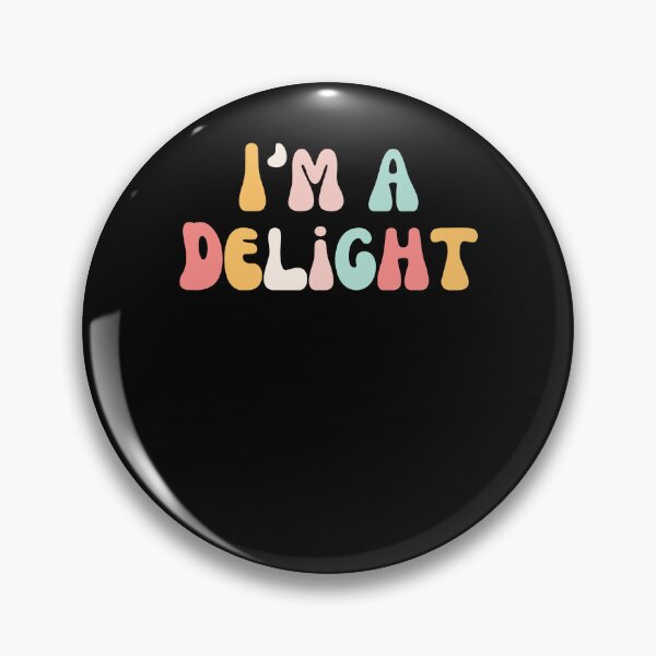 Item preview, I'm a delight Sarcastic Funny Saying dry humor cute color designed and sold by snowry.