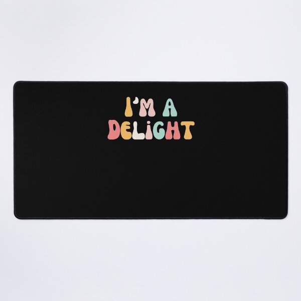 Item preview, I'm a delight Sarcastic Funny Saying dry humor cute color designed and sold by snowry.