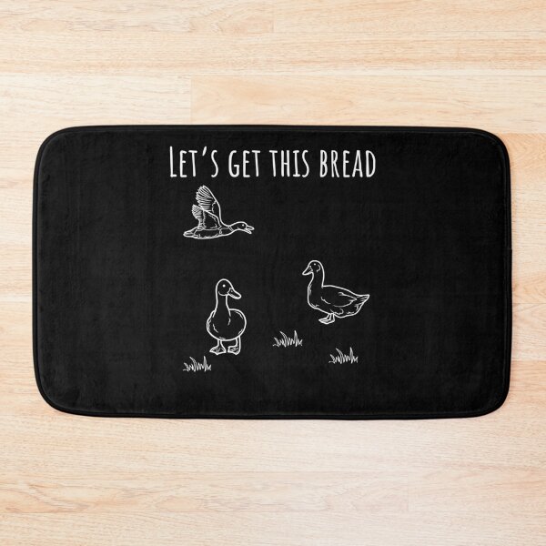 Item preview, Let's get this Bread funny dry humor duck bread meme pun designed and sold by snowry.