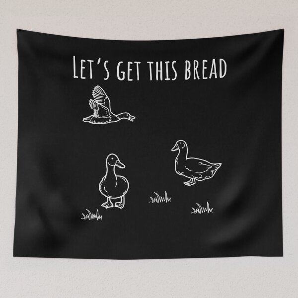 Item preview, Let's get this Bread funny dry humor duck bread meme pun designed and sold by snowry.