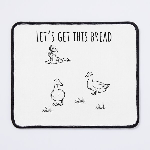 Item preview, Let's get this Bread meme pun dry humor duck bread joke designed and sold by snowry.