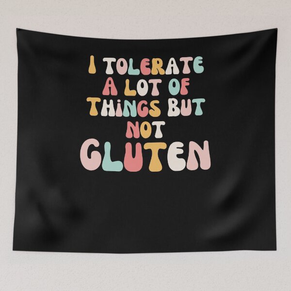 Item preview, I tolerate a lot of things but not gluten groovy celiac designed and sold by snowry.