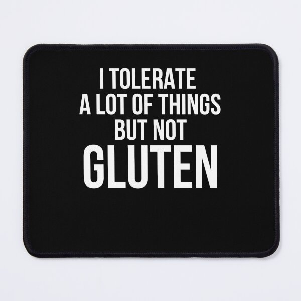 Item preview, I tolerate a lot of things but not gluten funny celiac designed and sold by snowry.
