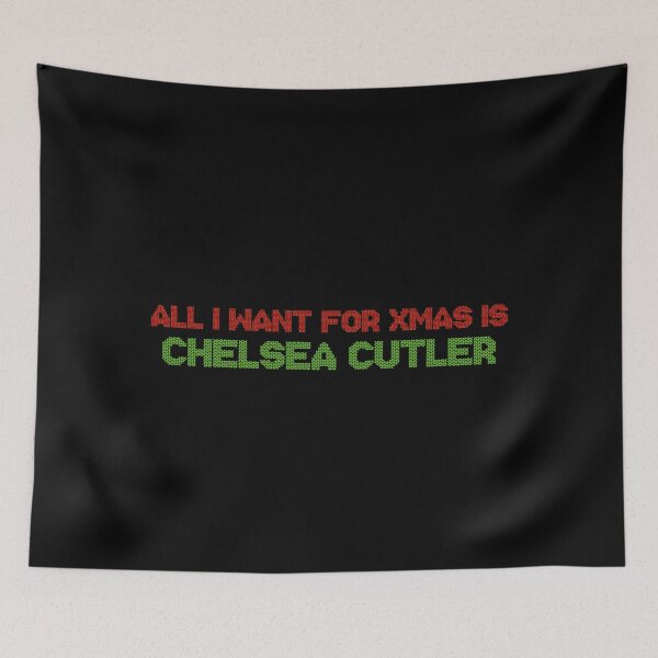 Item preview, All I Want for Xmas is Chelsea Cutler designed and sold by deluluhaze.