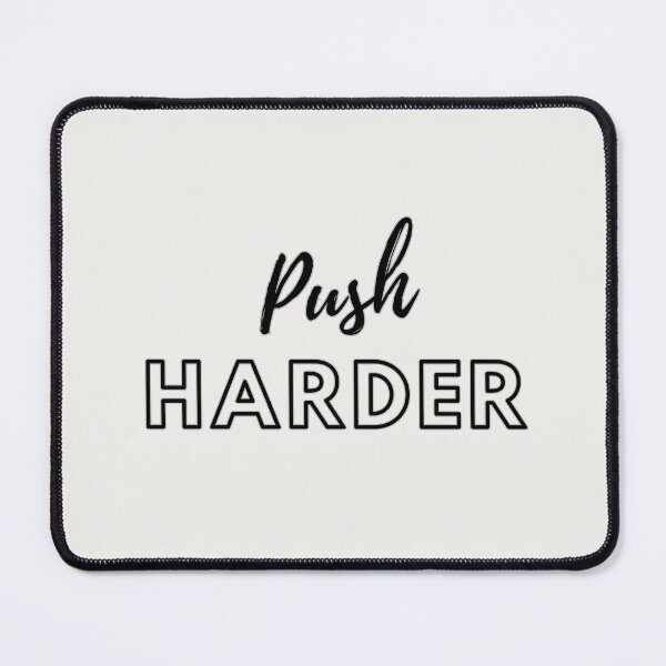 Item preview, Push Harder-Motivation Quote designed and sold by LariLoDesigns.