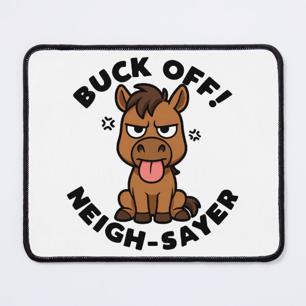 Item preview, Buck Off! Neigh-sayer designed and sold by mksjr.