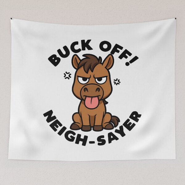 Item preview, Buck Off! Neigh-sayer designed and sold by mksjr.