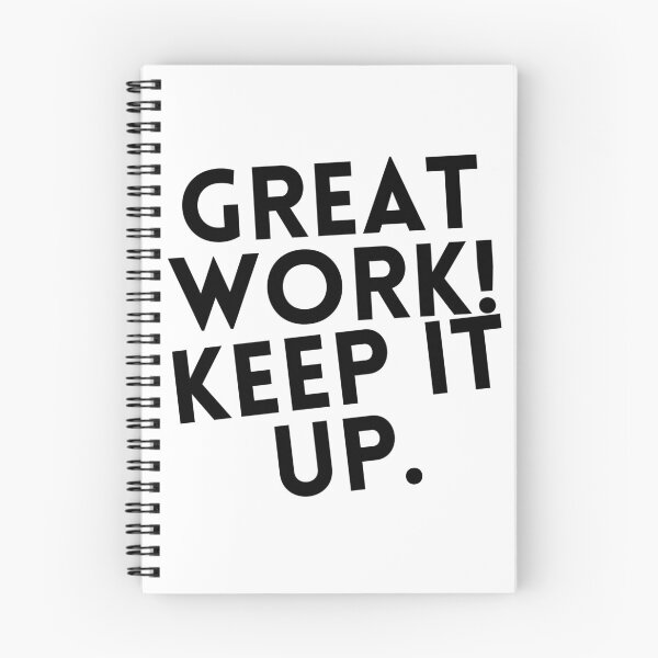Item preview, Great Work! Keep It Up-Motivational Quote designed and sold by designwiss.