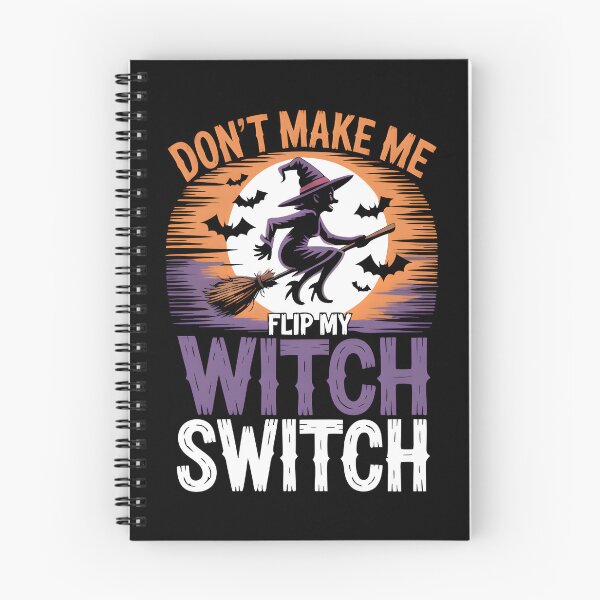 Item preview, Don't Make Me Flip My Witch Switch designed and sold by MizoX7.