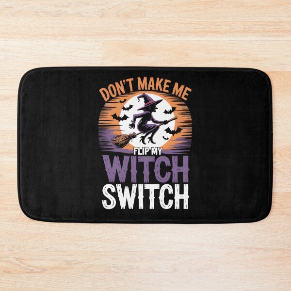 Item preview, Don't Make Me Flip My Witch Switch designed and sold by MizoX7.
