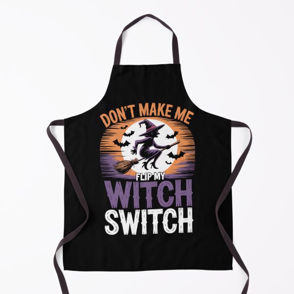 Item preview, Don't Make Me Flip My Witch Switch designed and sold by MizoX7.