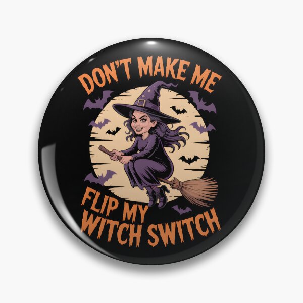 Item preview, Don't Make Me Flip My Witch Switch designed and sold by MizoX7.