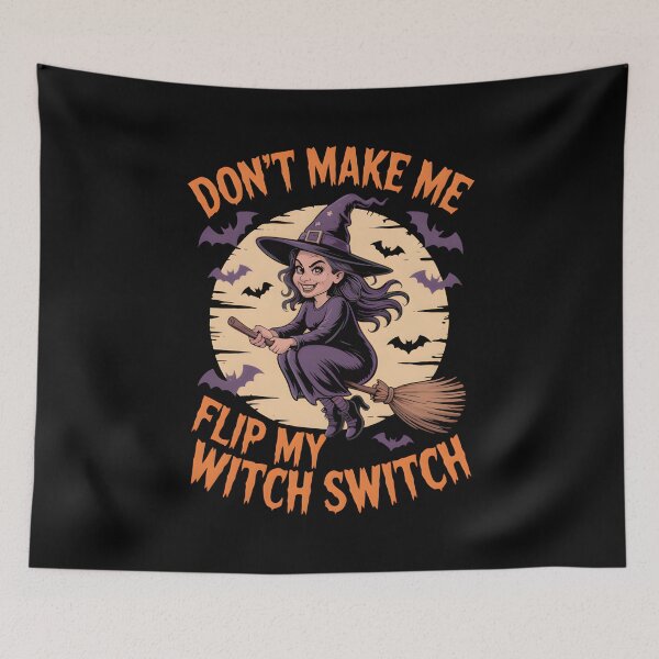 Item preview, Don't Make Me Flip My Witch Switch designed and sold by MizoX7.