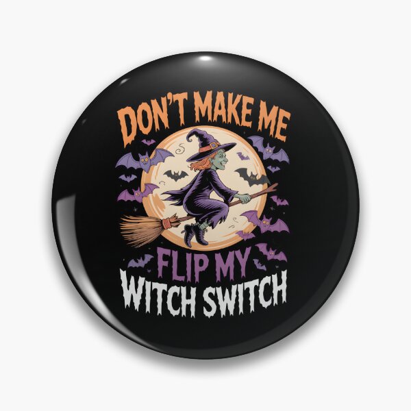 Item preview, Don't Make Me Flip My Witch Switch designed and sold by MizoX7.